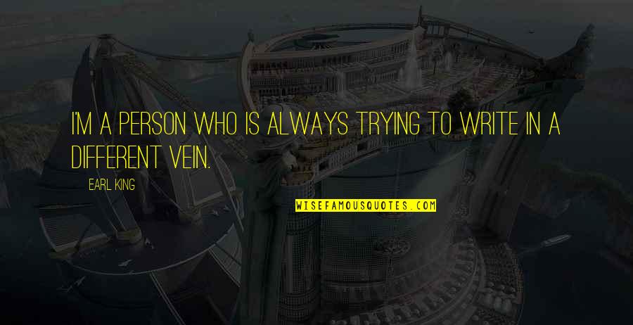 Can't Keep Calm Birthday Quotes By Earl King: I'm a person who is always trying to
