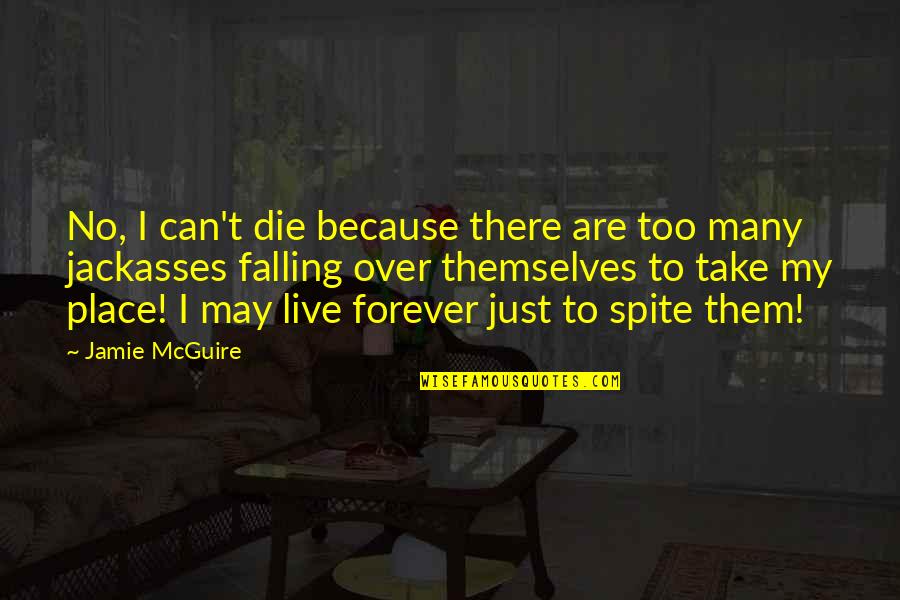 Can't Live Without Them Quotes By Jamie McGuire: No, I can't die because there are too