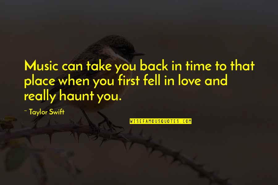 Can't Love Back Quotes By Taylor Swift: Music can take you back in time to