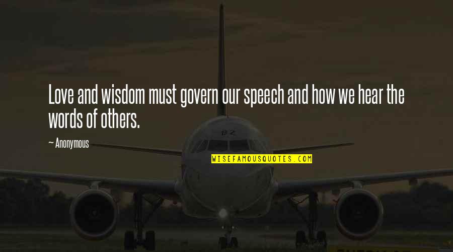 Cant Make A Hoe A Housewife Quotes By Anonymous: Love and wisdom must govern our speech and