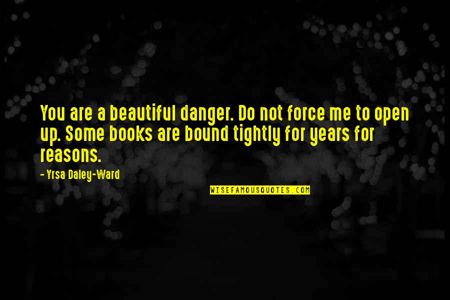 Cant Make Google My Default Browser Quotes By Yrsa Daley-Ward: You are a beautiful danger. Do not force Cant Make Google My Default Browser Quotes By Yrsa Daley-Ward: You are a beautiful danger. Do not force