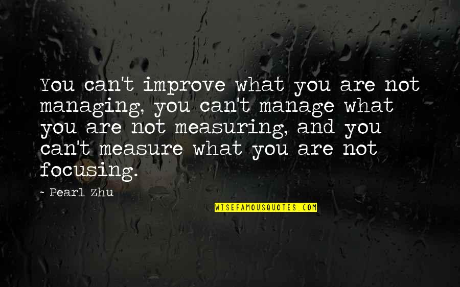 Can't Manage Quotes By Pearl Zhu: You can't improve what you are not managing,