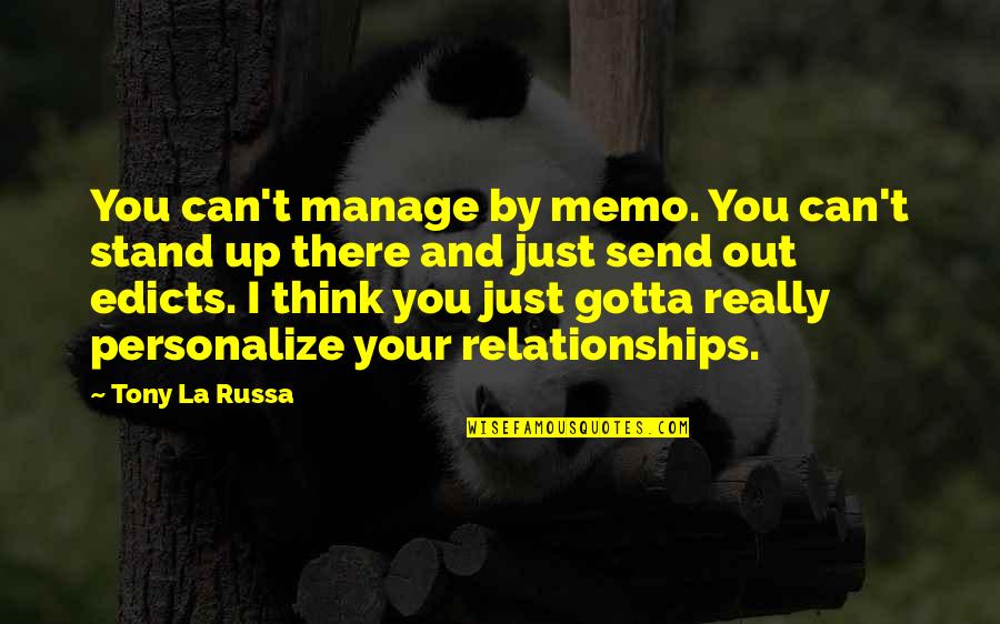 Can't Manage Quotes By Tony La Russa: You can't manage by memo. You can't stand