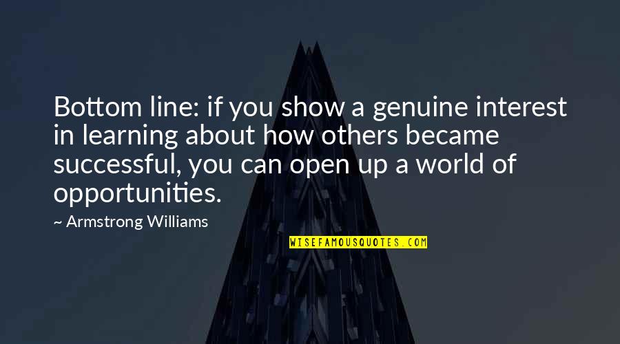 Can't Open Up Quotes By Armstrong Williams: Bottom line: if you show a genuine interest