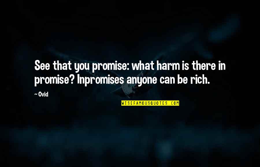 Can't Promise You Quotes By Ovid: See that you promise: what harm is there