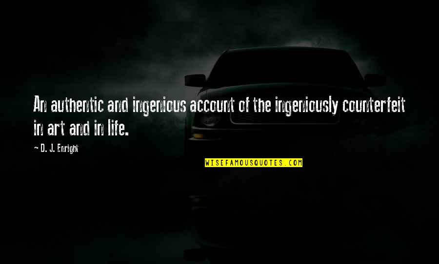 Cant Repeat The Past Quote Quotes By D. J. Enright: An authentic and ingenious account of the ingeniously