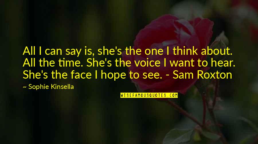 Can't See My Face Quotes By Sophie Kinsella: All I can say is, she's the one