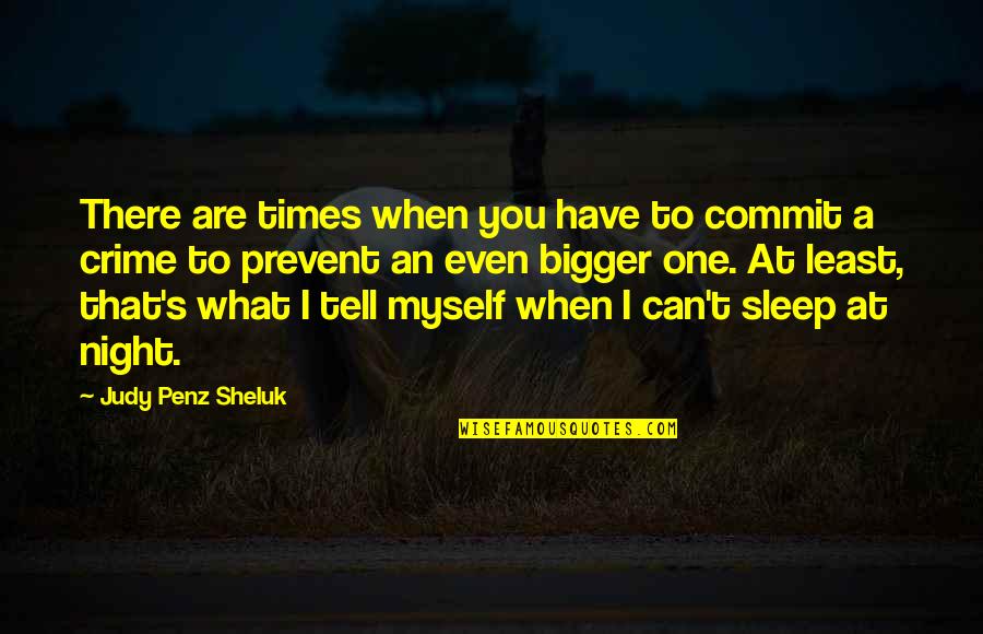 Can't Sleep At Night Quotes By Judy Penz Sheluk: There are times when you have to commit