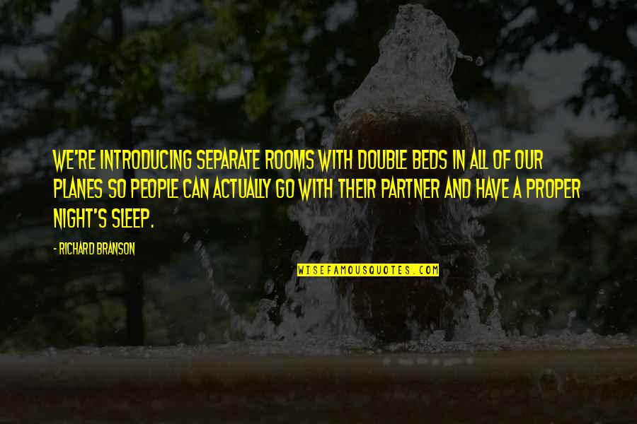 Can't Sleep Without You Quotes By Richard Branson: We're introducing separate rooms with double beds in