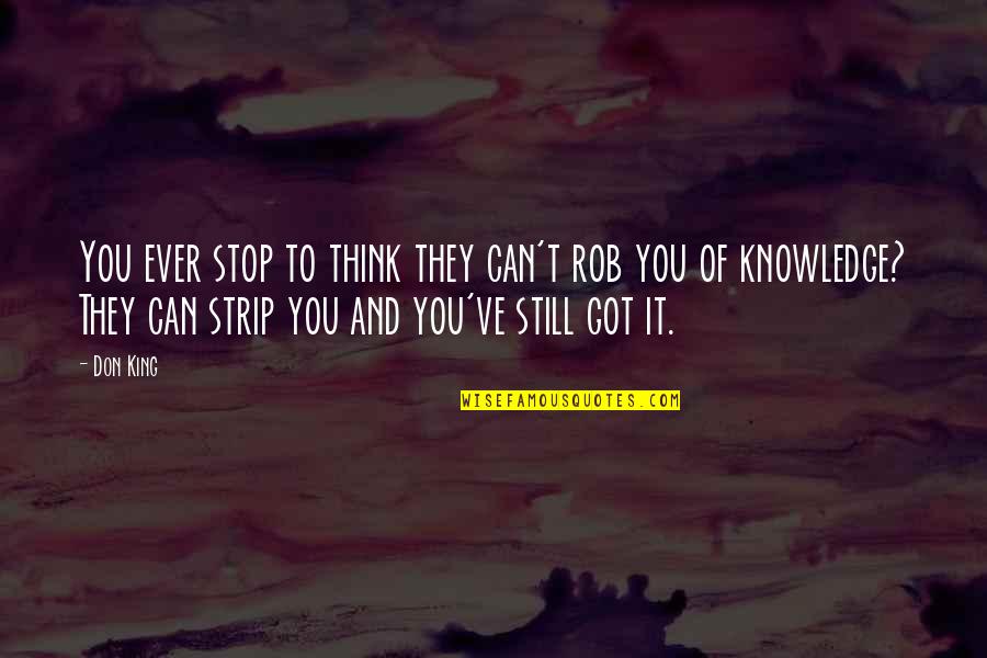 Can't Stop Thinking Of You Quotes By Don King: You ever stop to think they can't rob