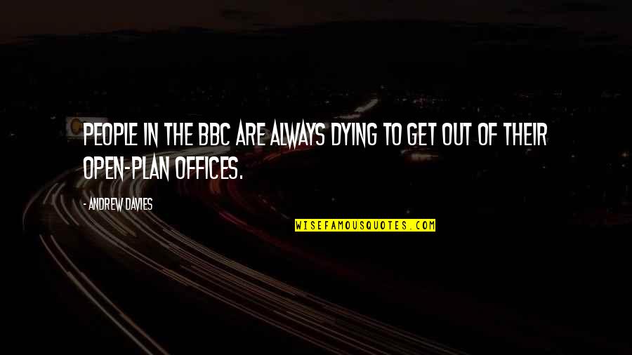 Can't Study Anymore Quotes By Andrew Davies: People in the BBC are always dying to