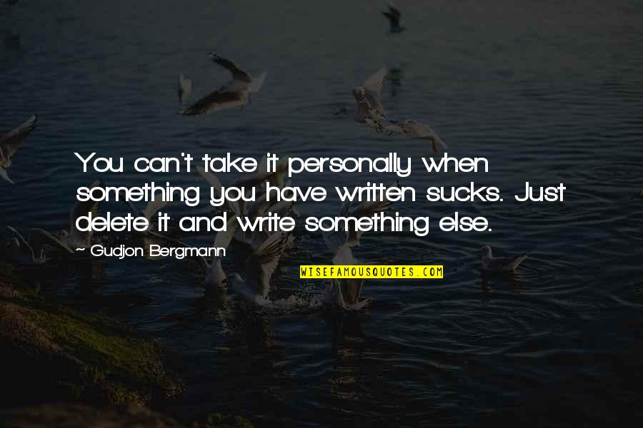 Can't Take It Quotes By Gudjon Bergmann: You can't take it personally when something you