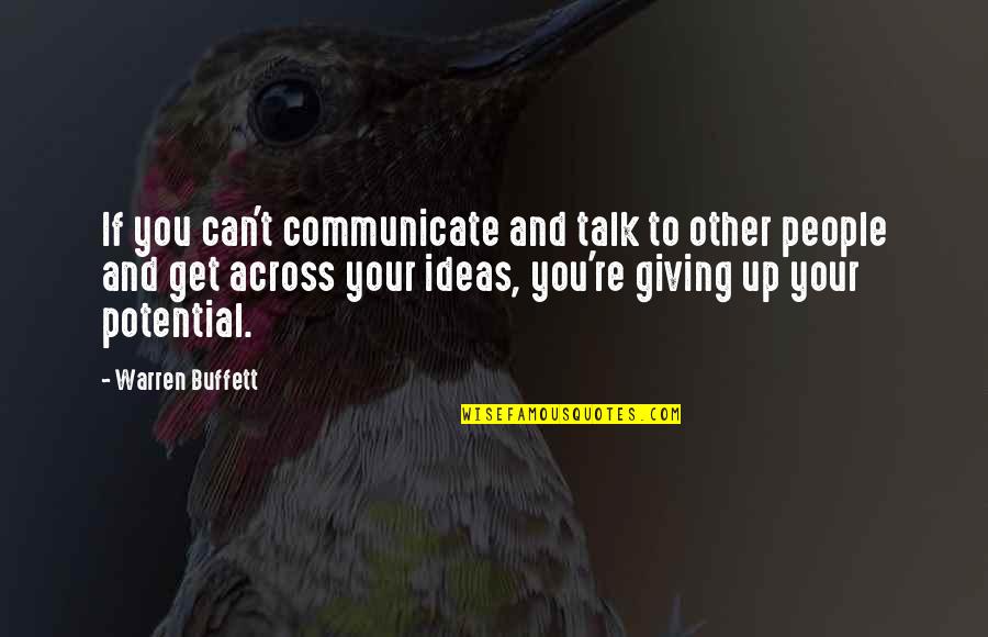 Can't Talk To You Quotes By Warren Buffett: If you can't communicate and talk to other