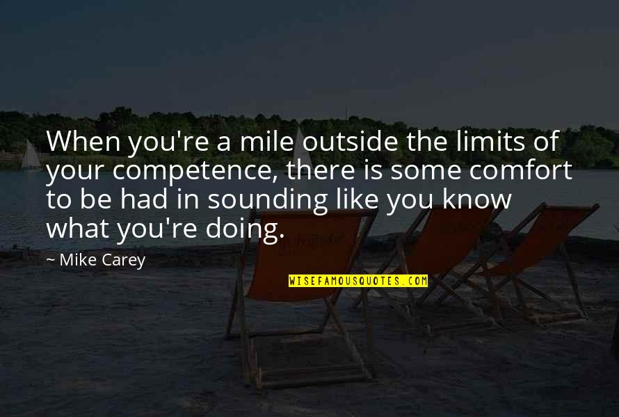 Can't Turn Back The Clock Quotes By Mike Carey: When you're a mile outside the limits of