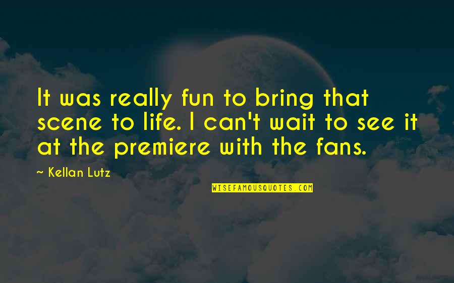 Can't Wait See You Quotes By Kellan Lutz: It was really fun to bring that scene