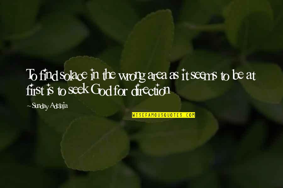 Can't Wait Your Wife Quotes By Sunday Adelaja: To find solace in the wrong area as