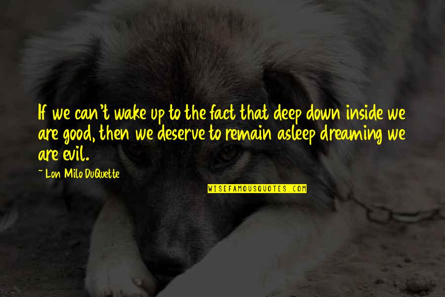 Can't Wake Up Quotes By Lon Milo DuQuette: If we can't wake up to the fact