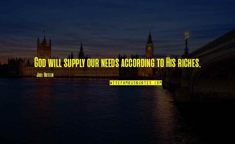 Cantador So Sei Quotes By Joel Osteen: God will supply our needs according to His Cantador So Sei Quotes By Joel Osteen: God will supply our needs according to His