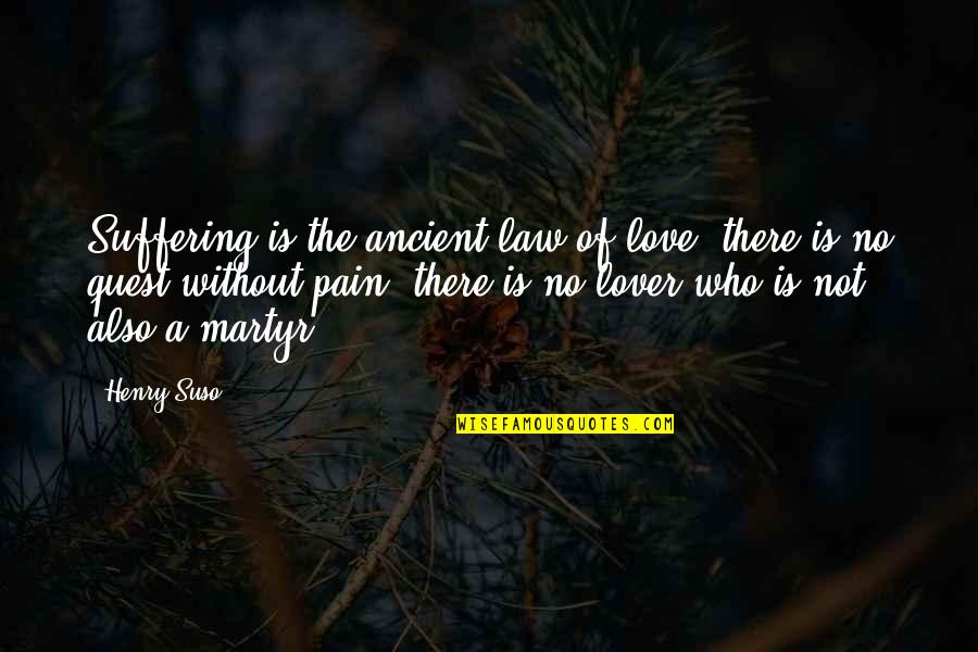 Cantalamessa Wears Quotes By Henry Suso: Suffering is the ancient law of love; there