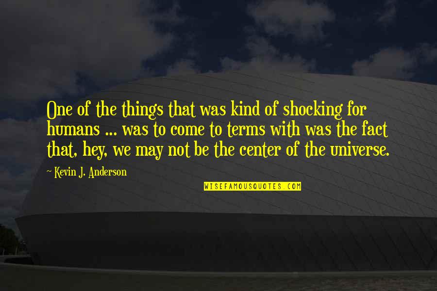 Cantamessa Debbie Quotes By Kevin J. Anderson: One of the things that was kind of