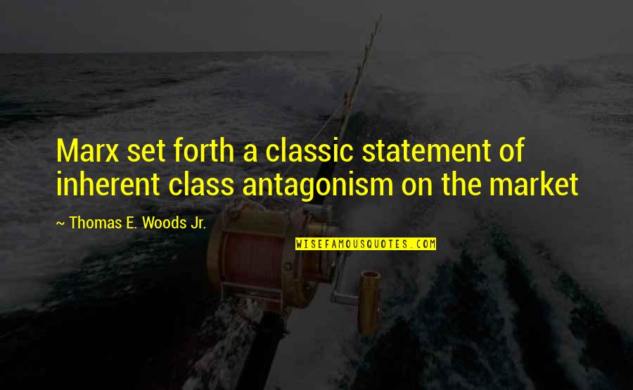 Cantarelli Blazers Quotes By Thomas E. Woods Jr.: Marx set forth a classic statement of inherent