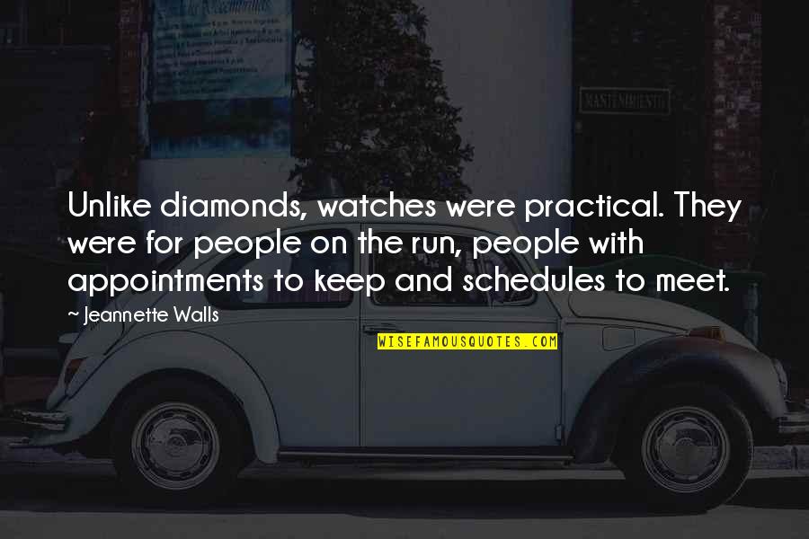 Cantarelli Shoes Quotes By Jeannette Walls: Unlike diamonds, watches were practical. They were for