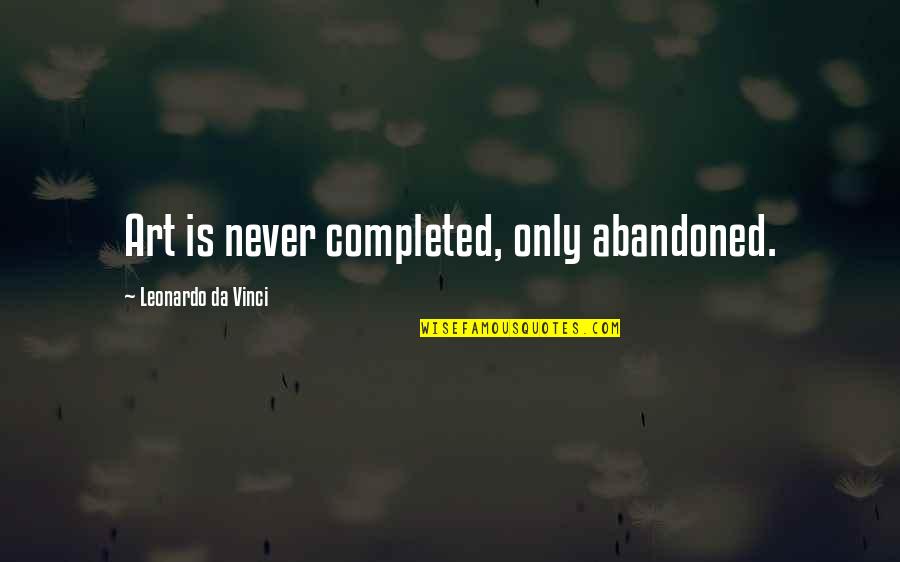 Cantaros De Barro Quotes By Leonardo Da Vinci: Art is never completed, only abandoned. Cantaros De Barro Quotes By Leonardo Da Vinci: Art is never completed, only abandoned.