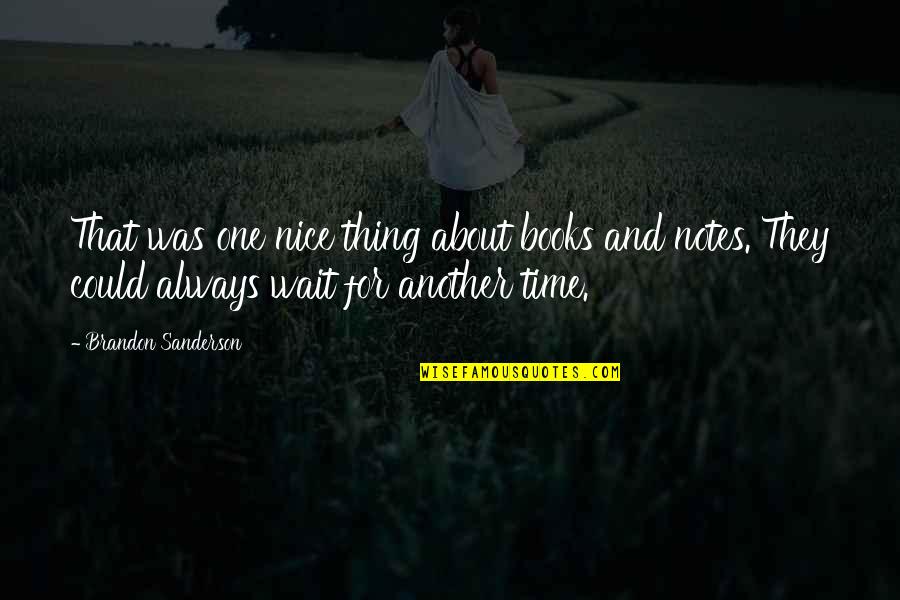 Cantdorfer Quotes By Brandon Sanderson: That was one nice thing about books and