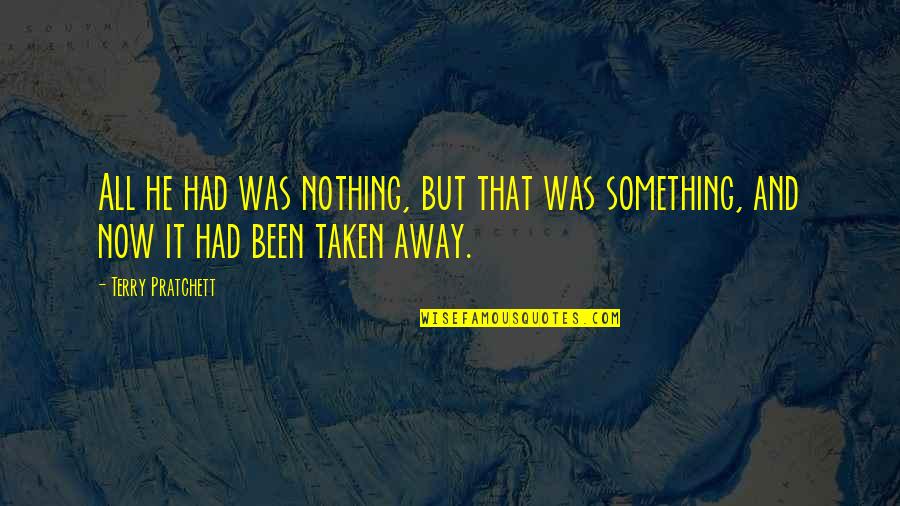 Canted Red Quotes By Terry Pratchett: All he had was nothing, but that was