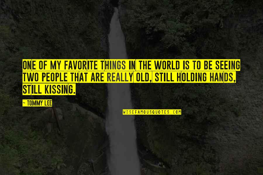 Canteiro Na Quotes By Tommy Lee: One of my favorite things in the world