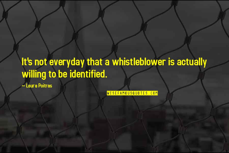 Canterbury Tales Squire Quotes By Laura Poitras: It's not everyday that a whistleblower is actually