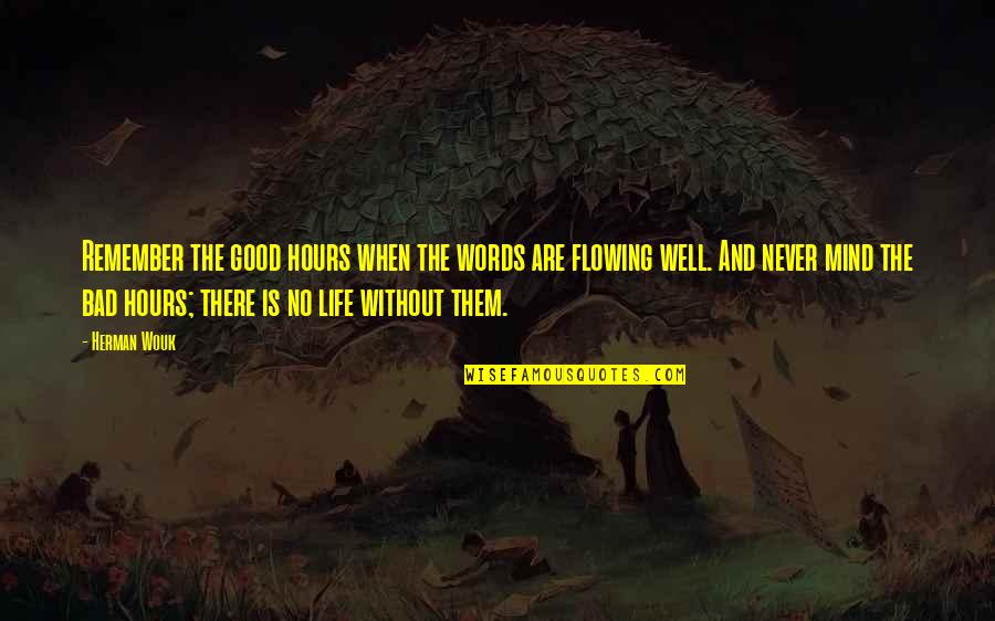 Cantina Del Quotes By Herman Wouk: Remember the good hours when the words are Cantina Del Quotes By Herman Wouk: Remember the good hours when the words are