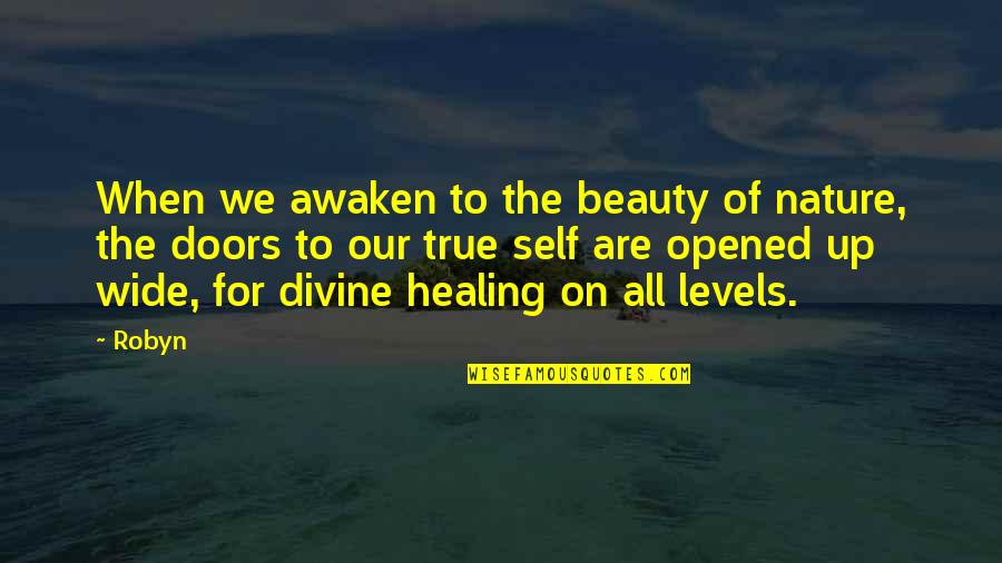 Cantonese Noodles Quotes By Robyn: When we awaken to the beauty of nature, Cantonese Noodles Quotes By Robyn: When we awaken to the beauty of nature,