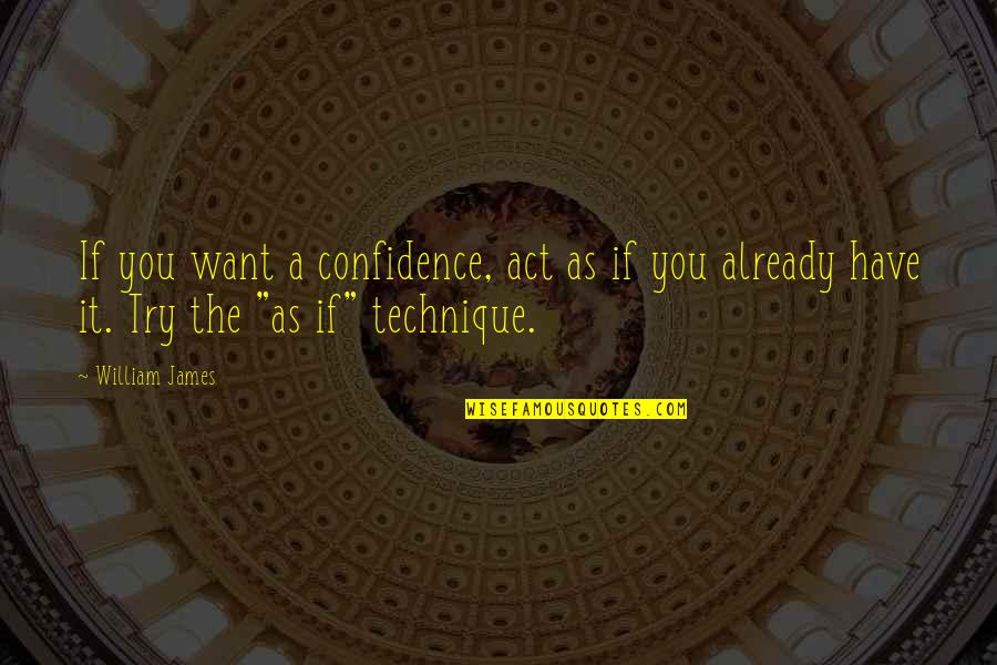 Cantors In Los Angeles Quotes By William James: If you want a confidence, act as if