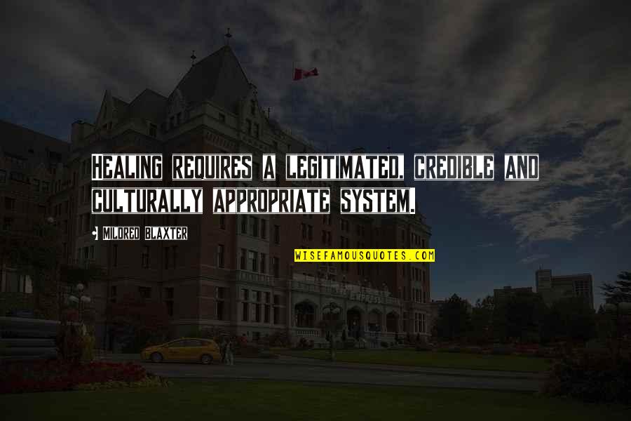 Cantrip Quotes By Mildred Blaxter: Healing requires a legitimated, credible and culturally appropriate