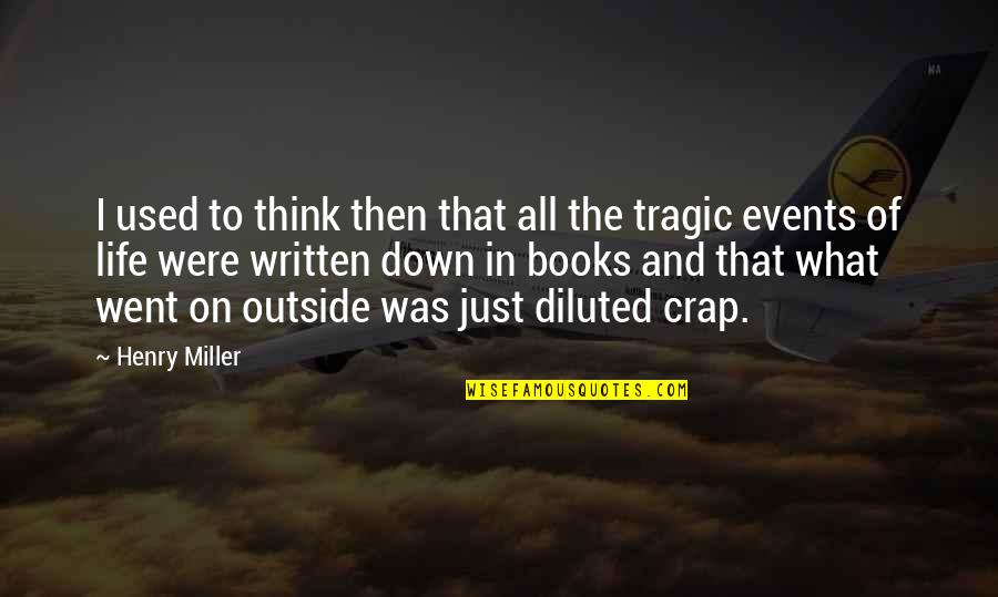 Canudont Quotes By Henry Miller: I used to think then that all the Canudont Quotes By Henry Miller: I used to think then that all the