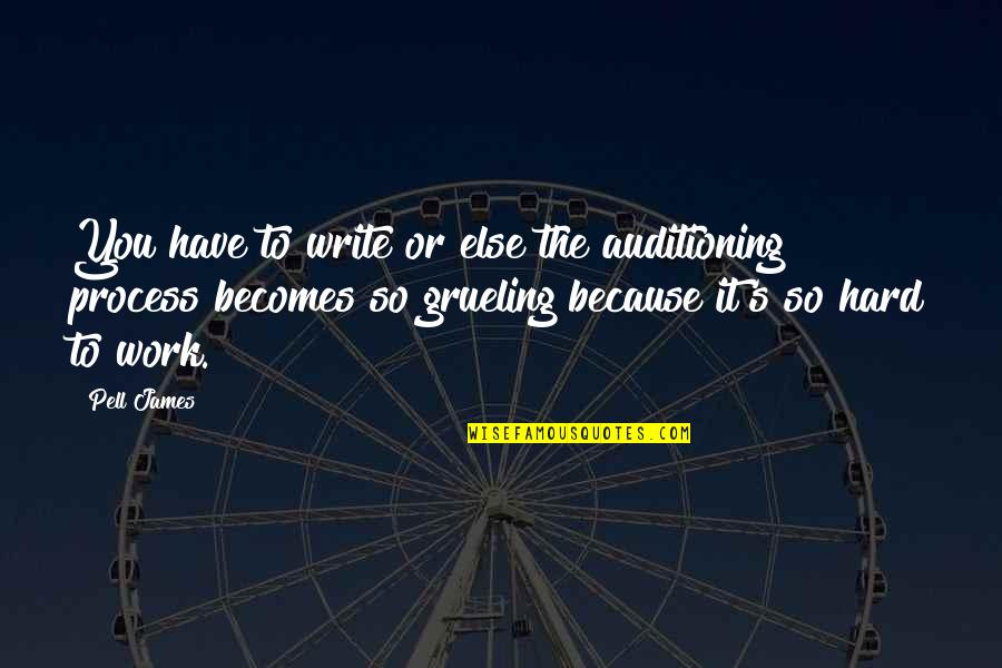 Canvas Painting Ideas Quotes By Pell James: You have to write or else the auditioning