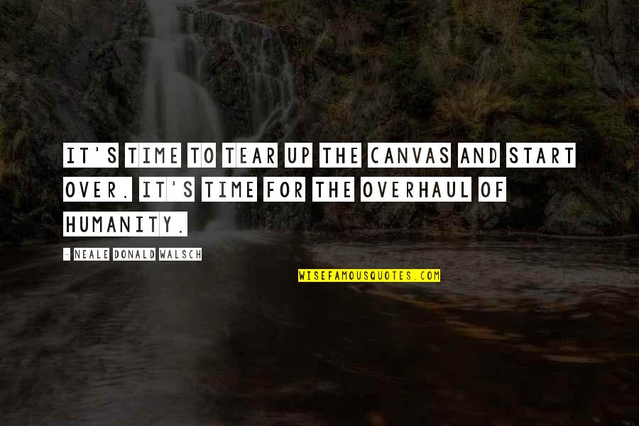 Canvas Quotes By Neale Donald Walsch: It's time to tear up the canvas and