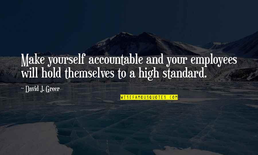 Canvases For Painting Quotes By David J. Greer: Make yourself accountable and your employees will hold