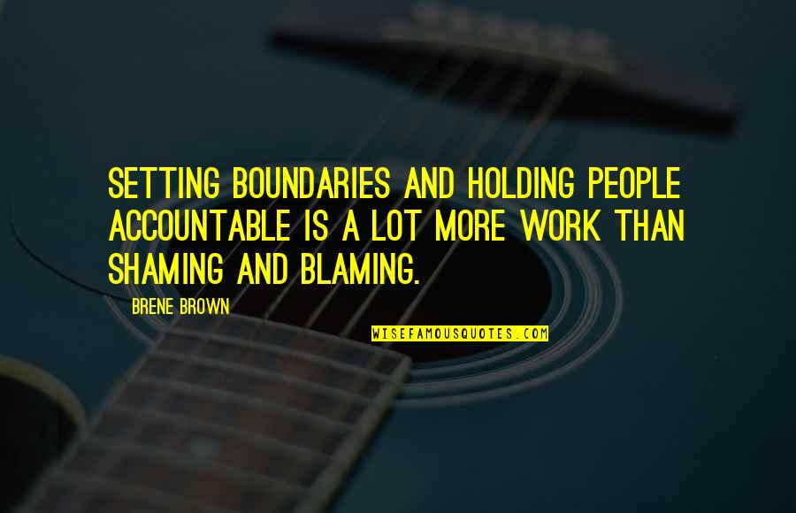 Canvins Quotes By Brene Brown: Setting boundaries and holding people accountable is a