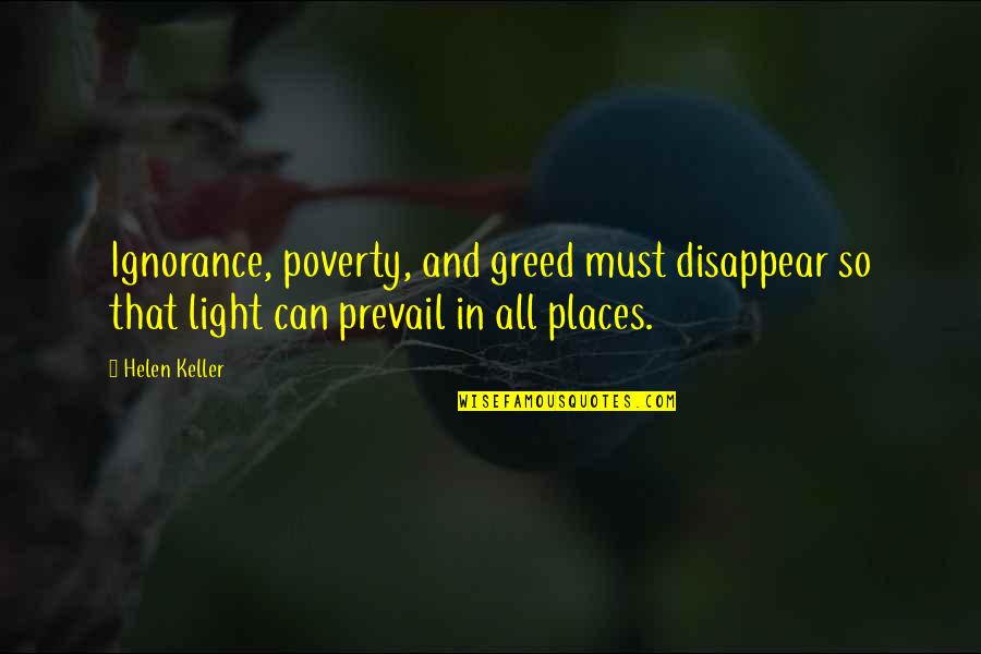 Canzana Cbd Quotes By Helen Keller: Ignorance, poverty, and greed must disappear so that