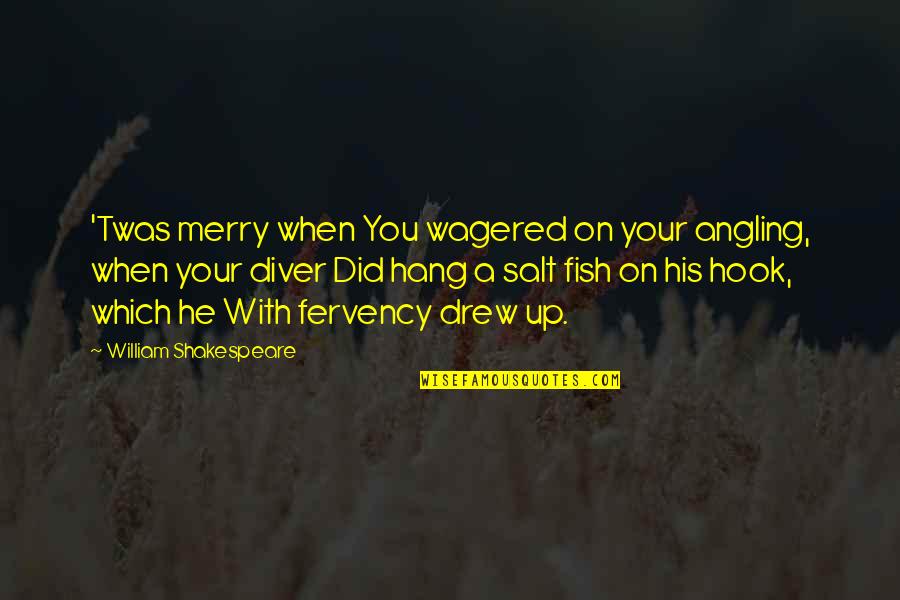 Canzana Cbd Quotes By William Shakespeare: 'Twas merry when You wagered on your angling, Canzana Cbd Quotes By William Shakespeare: 'Twas merry when You wagered on your angling,
