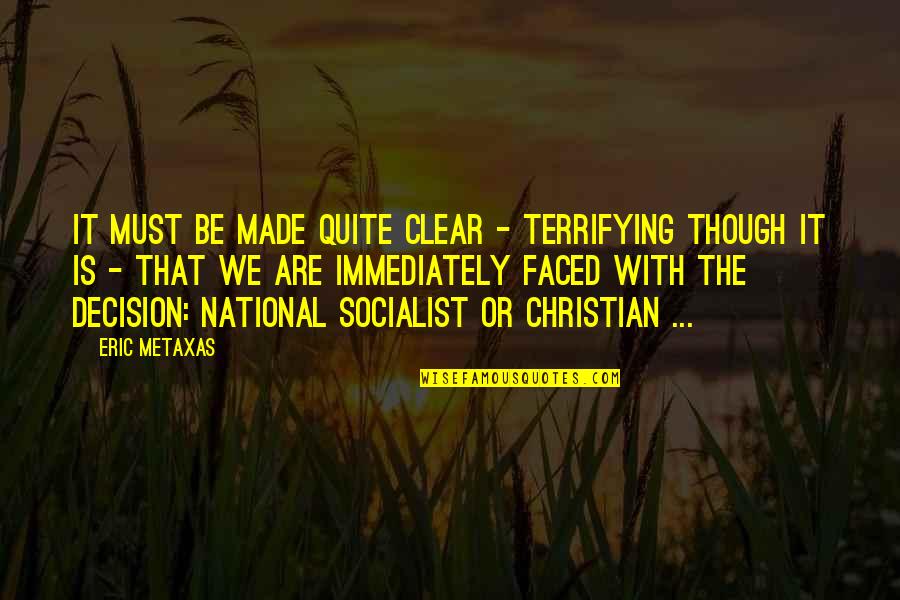 Canziani Investigation Quotes By Eric Metaxas: It must be made quite clear - terrifying Canziani Investigation Quotes By Eric Metaxas: It must be made quite clear - terrifying