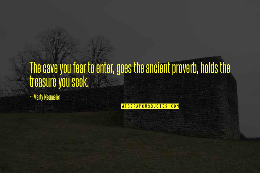 Canzonets Quotes By Marty Neumeier: The cave you fear to enter, goes the