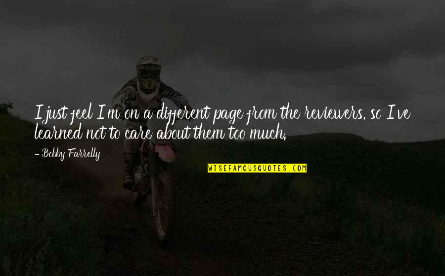 Cao Cao Mengde Quotes By Bobby Farrelly: I just feel I'm on a different page Cao Cao Mengde Quotes By Bobby Farrelly: I just feel I'm on a different page