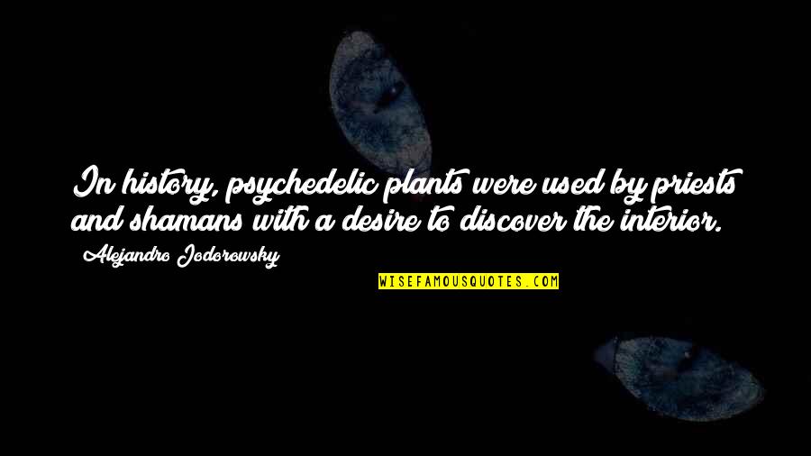 Caotico Definicion Quotes By Alejandro Jodorowsky: In history, psychedelic plants were used by priests