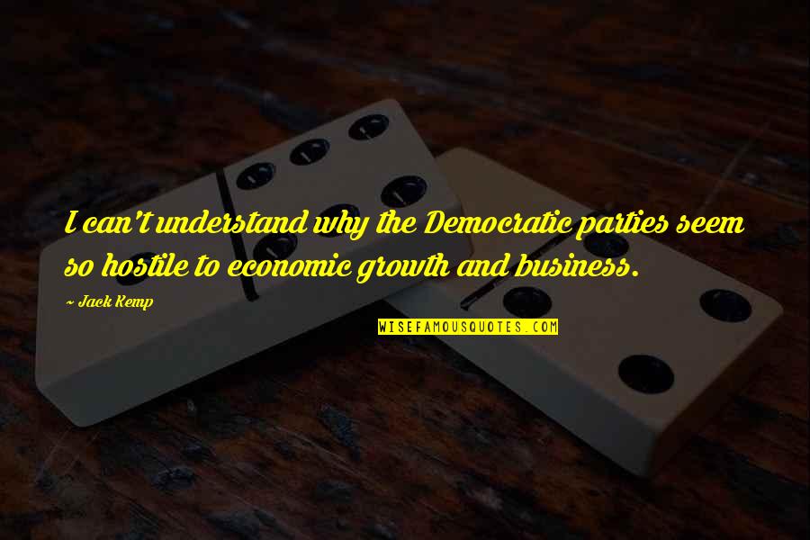 Cap Girl Quotes By Jack Kemp: I can't understand why the Democratic parties seem Cap Girl Quotes By Jack Kemp: I can't understand why the Democratic parties seem