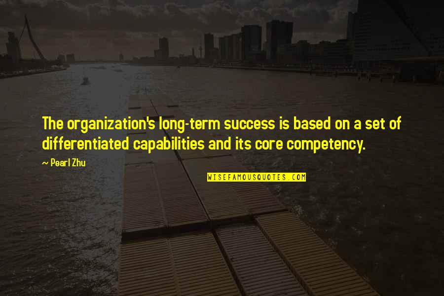 Capabilities Quotes By Pearl Zhu: The organization's long-term success is based on a