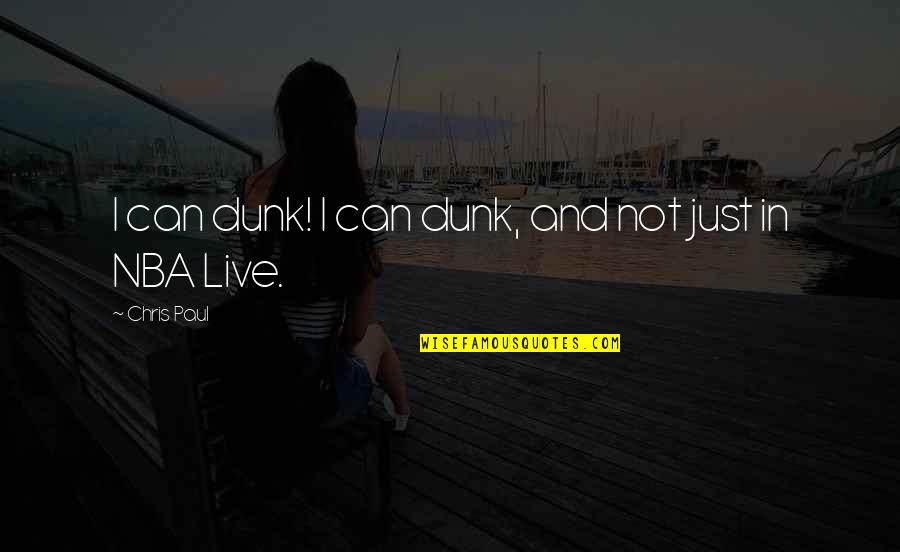 Capability At Work Quotes By Chris Paul: I can dunk! I can dunk, and not Capability At Work Quotes By Chris Paul: I can dunk! I can dunk, and not