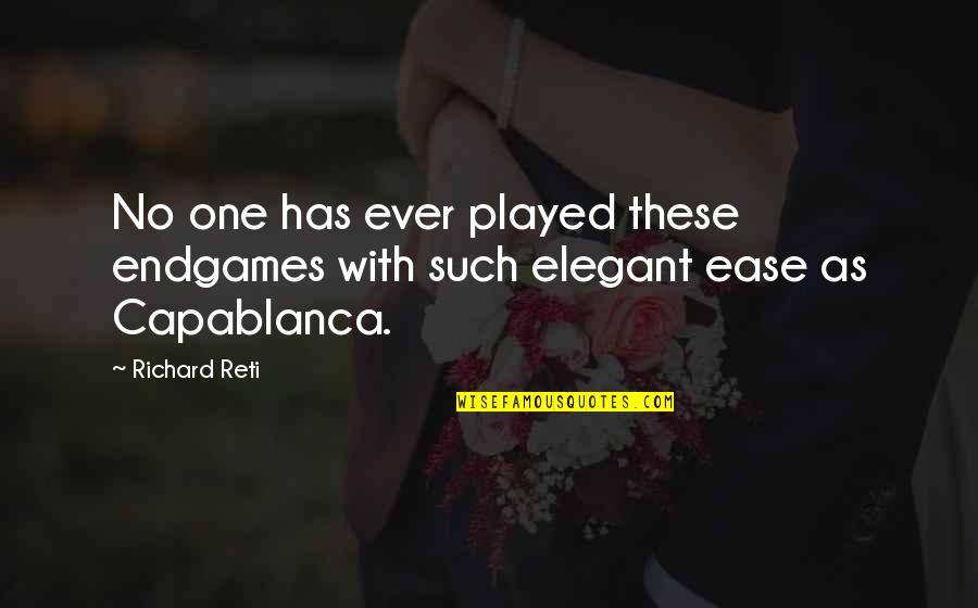 Capablanca Chess Quotes By Richard Reti: No one has ever played these endgames with